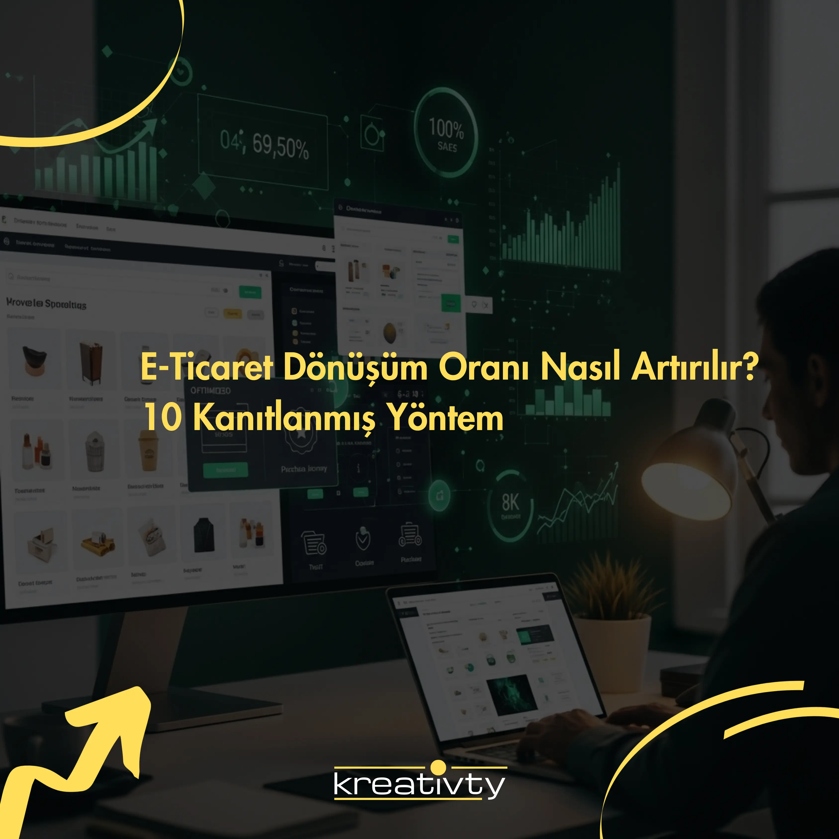 E-Ticaret Dönüşüm Oranı Nasıl Artırılır? 10 Kanıtlanmış Yöntem
