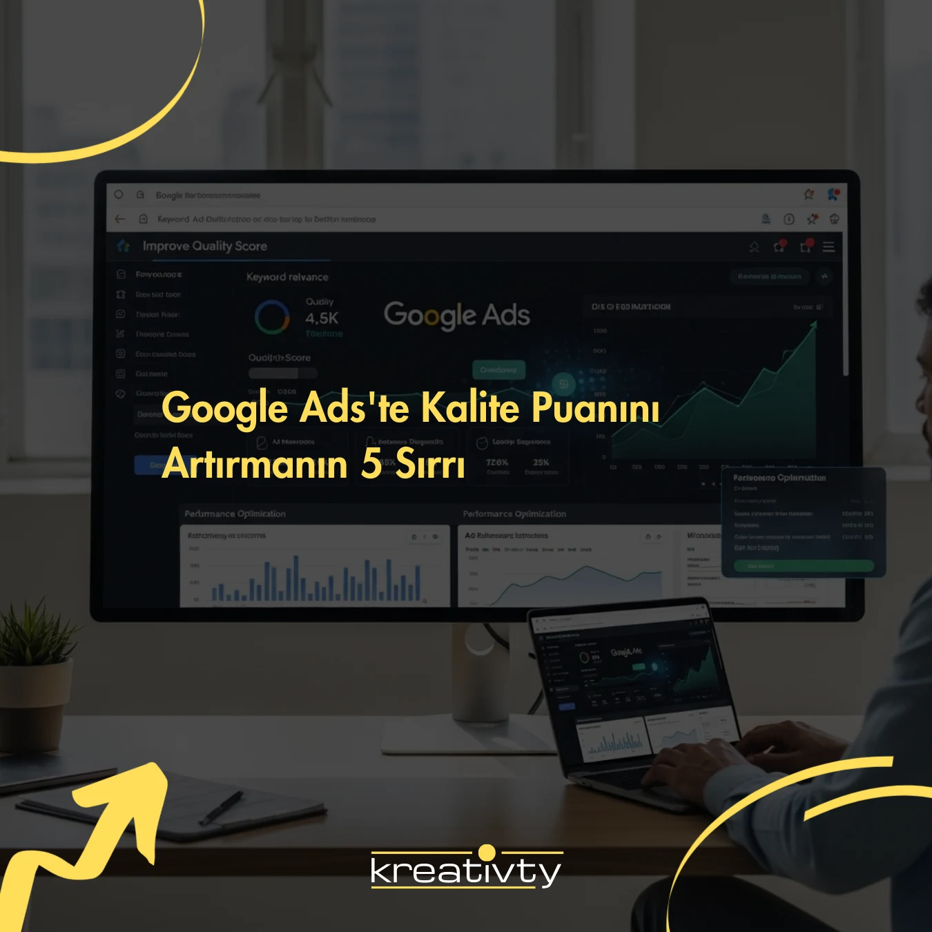 Google Ads'te Kalite Puanını Artırmanın 5 Sırrı