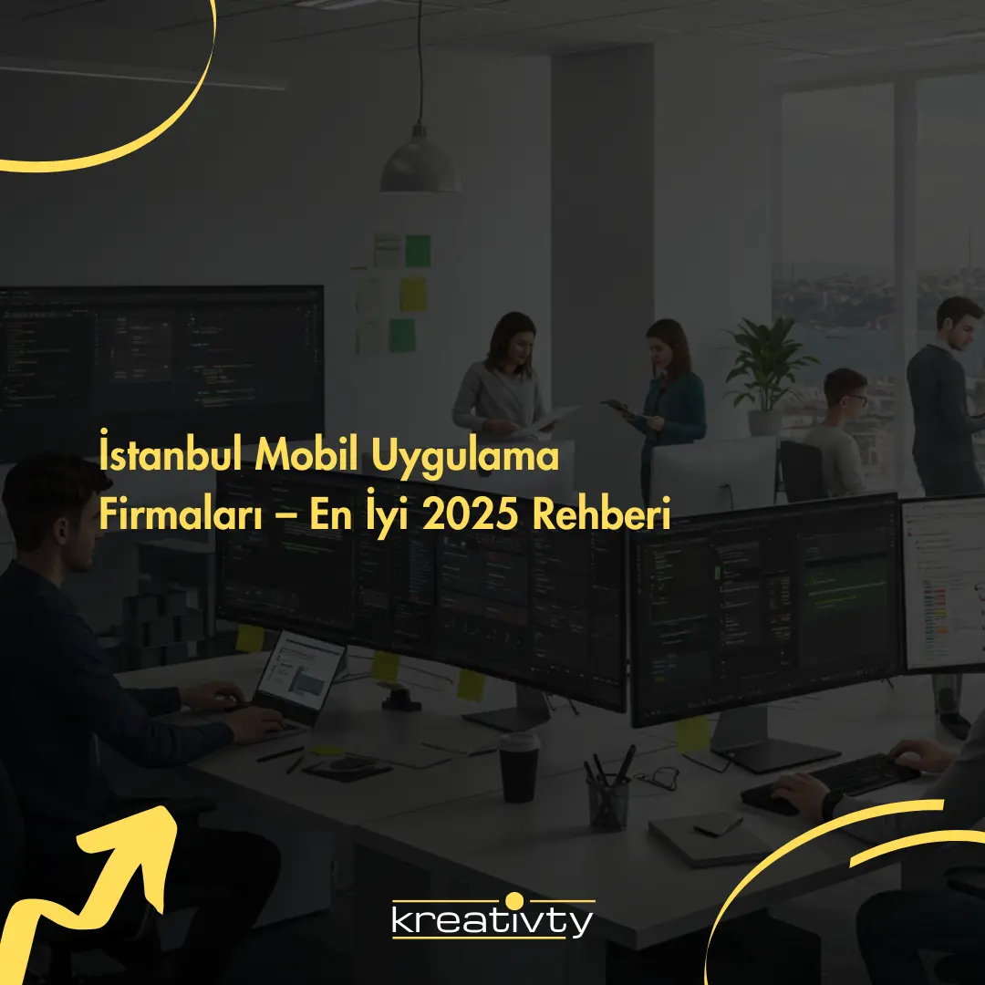 İstanbul Mobil Uygulama Firmaları – En İyi 2025 Rehberi